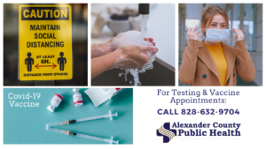 The Simple Ways to Protect Yourself & Your Loved Ones from Covid-19: Stay 6 Feet Apart; Wash Your Hands; Wear a Mask; Get Your Vaccine - Call us at 828-632-9704 for testing & vaccine appointments.